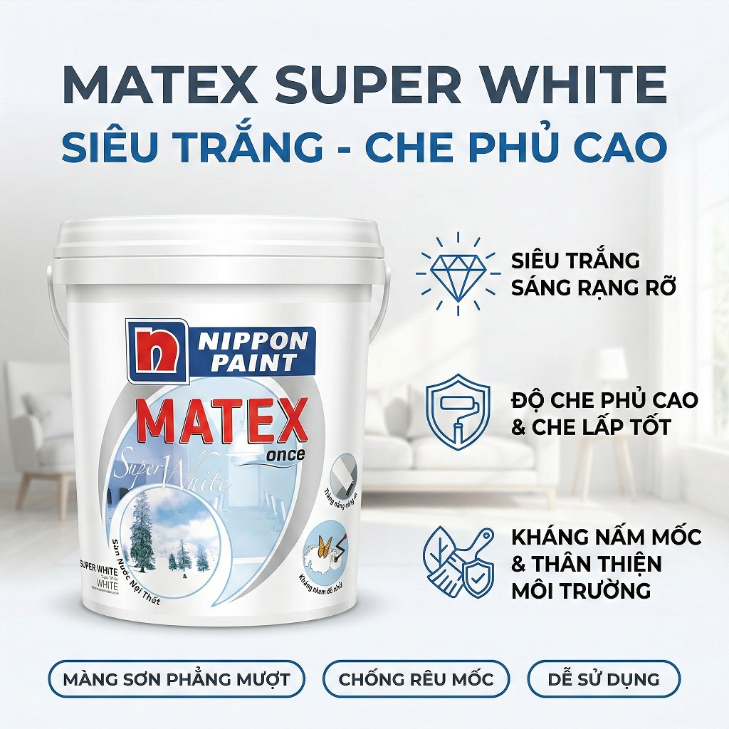 Sơn nội thất Nippon Matex Super White siêu trắng che phủ cao chống mốc nhẹ mùi